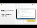 Demo Working with files More Python for Beginners 15 of 20