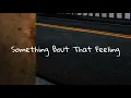 devin kennedy - something bout that feeling (lyrics)