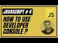 4 How To Use Developer Console Introduction To Javascript Javascript Full Course