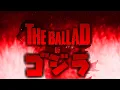Lagu The Ballad of Gojira: The Remake(69 Years of Destruction)