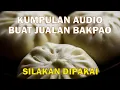 Download Lagu Kumpulan Audio Jualan Bakpao | Silakan Dipakai