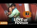 Download Lagu लव यू लव यू Kahi  -HumKe Bana La Body Gaurd  - Pawan Singh - DjRemix