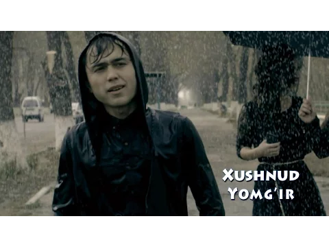 Download MP3 Xushnud - Yomg'ir | Хушнуд - Ёмгир