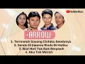 Download Lagu Koleksi Terbaik ARROW || Terimalah Sayang Cintaku Seadanya