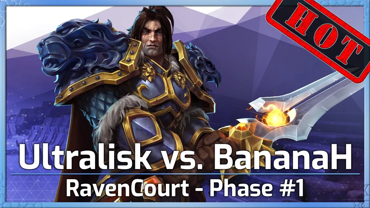 BananaH vs. Ultralisk - RavenCourt Phase #1 - Heroes of the Storm