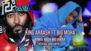 Download KING ARAASH FT BIG MOHA _NINKA RAGA WU JABA'|OFFICIAL VIDEO )|WITH LYRICS MP3