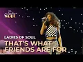 Download Lagu Ladies of Soul 2015 | That's What Friends Are For