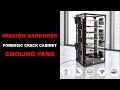 Forensic Crack Cabinet Cooling Fans