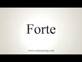 How To Pronounce Forte