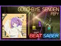 Beat Saber: Chinozo - Good bye sengen (Covered by Kotone) [Fefy] Expert+ | 92.08% SS