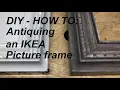 DIY - How To Antique an IKEA Picture Frame