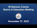 Williamson County Board of Education Meeting - Nov 27 2023