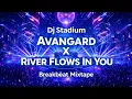 Lagu AVANGERD X RIVER FLOWS IN YOU MIXTAPE BREAKBEAT FULLBASS | Tiktok Fyp | DJ Stadium | Clubbing 