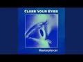 Lagu Close Your Eyes (Extended Mix)