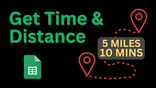 Get Time and Distance Between Two Addresses in Google Sheets