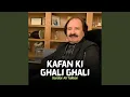 Download Lagu Kafan Ki Ghali Ghali