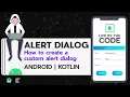 How to create a Custom Alert Dialog Box in Android Kotlin 2020