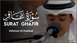 Surat Ghāfir Othman Al Haddadi سورة غافر عثمان مشعل الحدادي Quran Recitation 