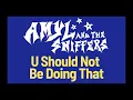 Amyl and The Sniffers - U Should Not Be Doing That [Karaoke]