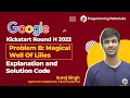 Google Kickstart Round H 2022 Problem B Magical Well Of Lilies Solution and Explanation