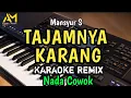 Download Lagu TAJAMNYA KARANG KARAOKE REMIX NADA PRIA - Mansyur s