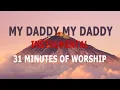 Lagu MY DADDY MY DADDY - INSTRUMENTAL MUSIC AND MEDITATION