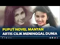 Download Lagu Mengenang Sosok Puput Novel, Mantan Artis Cilik Meninggal Dunia di Usia 50 Tahun