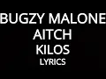 Bugzy Malone ft Aitch - Kilos [Lyrics]