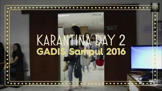 gadis sampul 2016 karantina day 2
