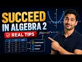 Algebra 2 Success Tips Every Student Should Know
