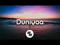 Download Lagu Lyrical: Duniyaa | Singers: Akhil \u0026 Dhvani Bhanushali