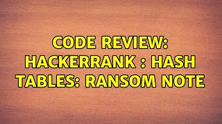 Code Review Hackerrank Hash Tables Ransom Note 3 Solutions