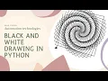 004 Black and White Drawing Pattern Python Turtle Circle Spirograph Tutorial