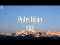 Lagu ST12 - Putri Iklan || Lirik