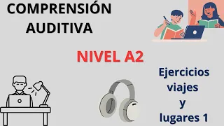 🎧 COMPRENSIÓN AUDITIVA 🎧- NIVEL A2 - Ejercicios tarea 1 (Listening) AUDIOS Viajes y lugares