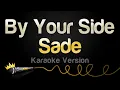Download Lagu Sade - By Your Side (Karaoke Version)