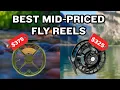 Best Mid-Priced Fly Reels of 2026 Value Performance
