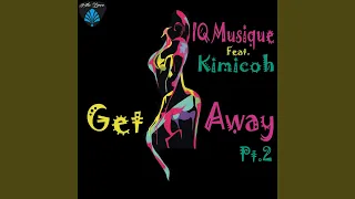 get away feat kimicoh main vocal mix 