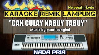 Download CAK CULAY NABUY NABUY - KARAOKE REMIX LAMPUNG - NADA PRIA MP3