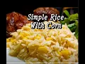 Download Lagu HOW TO MAKE A SIMPLE RICE WITH CORN