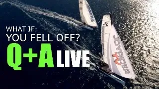 What if you fell off with the spinnaker up? Q+A Live