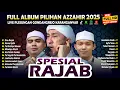 Lagu AZZAHIR TERBARU SPESIAL BULAN RAJAB FULL ALBUM PILIHAN 2025 LIVE PONPES AL-INSHOF KARANGANYAR