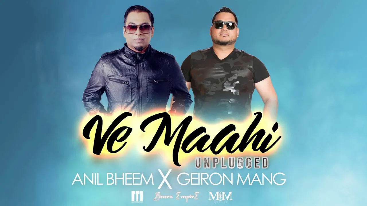 Ve Maahi [Unplugged] - Anil Bheem x Geiron Mang