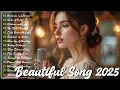 Lagu Beautiful Love Songs 2025 💖 Deep Feelings \u0026 Emotional Moments