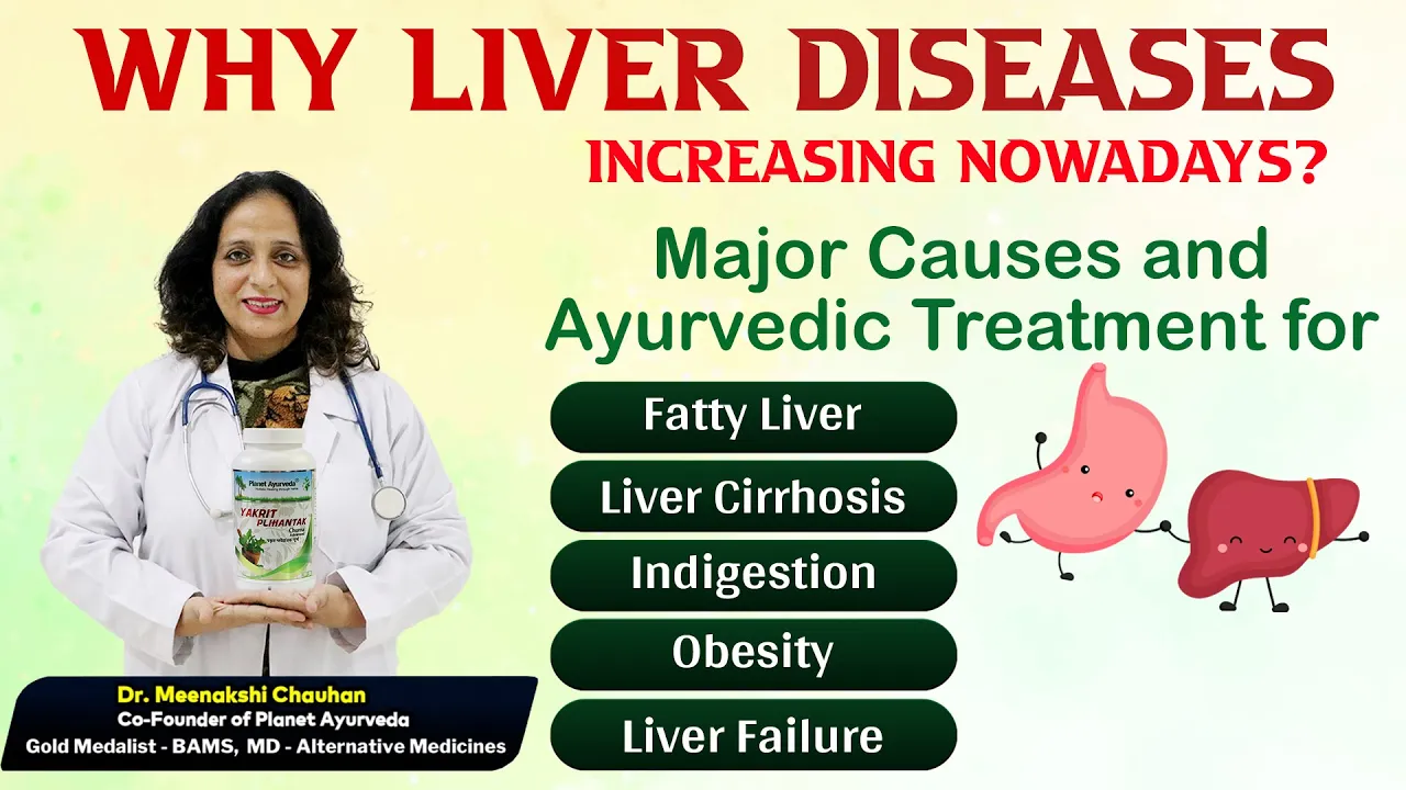 Watch Video Liver Diseases Major Causes, Symptoms and Ayurveda Treatment