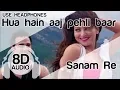 Download Lagu Hua Hain Aaj Pehli Baar 8D Audio Song - SANAM RE (Amaal Mallik | Armaan Malik | Palak Muchhal)
