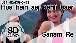 hua hain aaj pehli baar 8d audio song sanam re amaal mallik armaan malik palak muchhal 