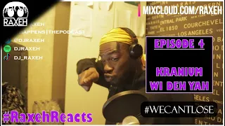  raxehreacts se1ep4 kranium wi deh yah reaction discount unknown t