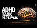 AD Task Paralysis Reset Start One Task Without Overthinking 2 Hours