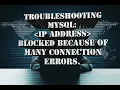 Troubleshooting MySQL IP address blocked because of many connection errors